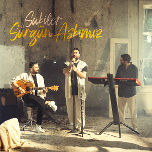 Sakiler'den Sürgün Aşkımız şarkısının akor ve sözlerini görüntüle.